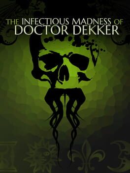 The Infectious Madness of Doctor Dekker | (NEW) (Playstation 4)